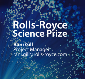Rolls-Royce Science Prize, Rani Gill Project Manager